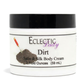 Dirt Satin and Silk Cream,  Body Lotion